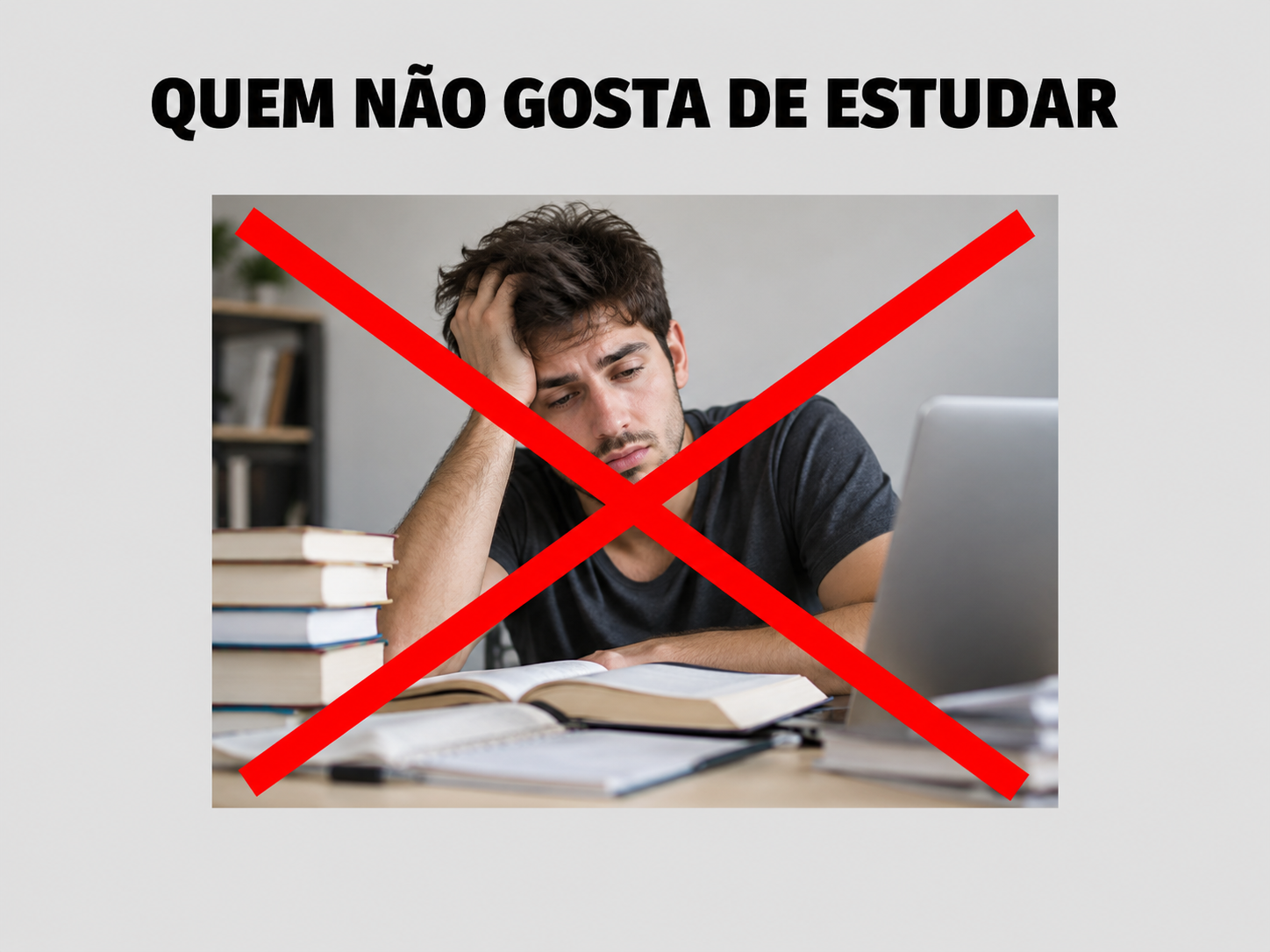 Quem não gosta de estudar